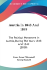 Austria In 1848 And 1849 : The Political Movement In Austria, During The Years 1848 And 1849 (1850) - Book