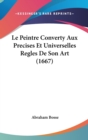 Le Peintre Converty Aux Precises Et Universelles Regles De Son Art (1667) - Book