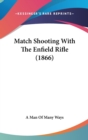 Match Shooting With The Enfield Rifle (1866) - Book