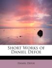 Short Works of Daniel Defoe - Book