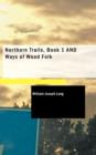 Northern Trails, Book 1 and Ways of Wood Folk - Book
