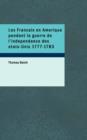Les Francais En Amerique Pendant La Guerre de L'Independance Des Etats-Unis 1777-1783 - Book
