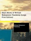 Short Works of William Makepeace Thackeray - Book