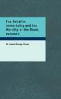 The Belief in Immortality and the Worship of the Dead, Volume I - Book