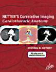 Netter's Correlative Imaging: Cardiothoracic Anatomy - Book