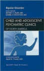 Bipolar Disorder, An Issue of Child and Adolescent Psychiatric Clinics : Volume 18-2 - Book