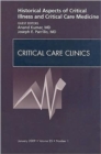 Historical Aspects of Critical Illness and Critical Care Medicine, An Issue of Critical Care Clinics : Volume 25-1 - Book