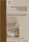 Dermatologic Epidemiology and Public Health, An Issue of Dermatologic Clinics : Volume 27-2 - Book