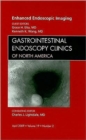 Enhanced Endoscopic Imaging, An Issue of Gastrointestinal Endoscopy Clinics : Volume 19-2 - Book