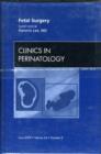 Fetal Surgery, An Issue of Clinics in Perinatology : Volume 36-2 - Book