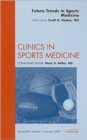 Future Trends in Sports Medicine, An Issue of Clinics in Sports Medicine : Volume 28-1 - Book