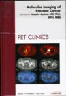 Molecular Imaging of Prostate Cancer, An Issue of PET Clinics : Volume 4-2 - Book