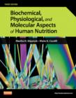 Biochemical, Physiological, and Molecular Aspects of Human Nutrition - Book