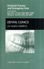 Orofacial Trauma and Emergency Care, An Issue of Dental Clinics : Volume 53-4 - Book