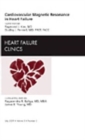Cardiovascular Magnetic Resonance in Heart Failure, An Issue of Heart Failure Clinics : Volume 5-3 - Book