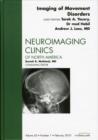 Imaging of Movement Disorders, An Issue of Neuroimaging Clinics : Volume 20-1 - Book
