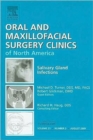 Salivary Gland Infections, An Issue of Oral and Maxillofacial Surgery Clinics : Volume 21-3 - Book