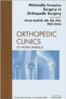 Minimally Invasive Surgery in Orthopedic Surgery, An Issue of Orthopedic Clinics : Volume 40-4 - Book