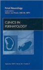 Fetal Neurology, An Issue of Clinics in Perinatology : Volume 36-3 - Book