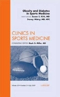Obesity and Diabetes in Sports Medicine, An Issue of Clinics in Sports Medicine : Volume 28-3 - Book