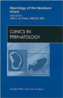 Neurology of the Newborn Infant, An Issue of Clinics in Perinatology : Volume 36-4 - Book