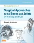 Piermattei's Atlas of Surgical Approaches to the Bones and Joints of the Dog and Cat - Book