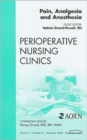 Pain, Analgesia and Anesthesia, An Issue of Perioperative Nursing Clinics : Volume 4-4 - Book