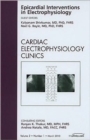 Epicardial Interventions in Electrophysiology, An Issue of Cardiac Electrophysiology Clinics : Volume 2-1 - Book