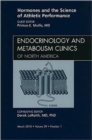 Hormones and the Science of Athletic Performance, An Issue of Endocrinology and Metabolism Clinics : Volume 39-1 - Book
