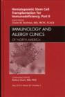 Hematopoietic Stem Cell Transplantation for Immunodeficiency, Part 2, An Issue of Immunology and Allergy Clinics : Volume 30-2 - Book