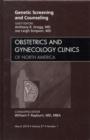 Genetic Screening and Counseling, An Issue of Obstetrics and Gynecology Clinics : Volume 37-1 - Book