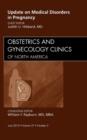 Update on Medical Disorders in Pregnancy, An Issue of Obstetrics and Gynecology Clinics : Volume 37-2 - Book
