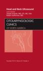 Head and Neck Ultrasound, An Issue of Otolaryngologic Clinics : Volume 43-6 - Book