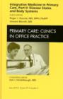 Integrative Medicine in Primary Care, Part II: Disease States and Body Systems, An Issue of Primary Care Clinics in Office Practice : Volume 37-2 - Book