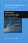 Systemic Lupus Erythematosus, An Issue of Rheumatic Disease Clinics : Volume 36-1 - Book