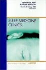 Dentistry's Role in Sleep Medicine, An Issue of Sleep Medicine Clinics : Volume 5-1 - Book