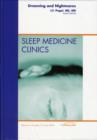 Dreaming and Nightmares, An Issue of Sleep Medicine Clinics : Volume 5-2 - Book