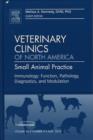 Immunology: Function, Pathology, Diagnostics, and Modulation, An Issue of Veterinary Clinics: Small Animal Practice : Volume 40-3 - Book