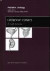 Pediatric Urology, An Issue of Urologic Clinics : Volume 37-2 - Book