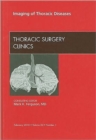 Imaging of Thoracic Diseases, An Issue of Thoracic Surgery Clinics : Volume 20-1 - Book