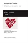 Heart Failure in Children, An Issue of Heart Failure Clinics : Volume 6-4 - Book