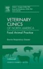Bovine Respiratory Disease, An Issue of Veterinary Clinics: Food Animal Practice : Volume 26-2 - Book