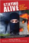 Staying Alive : How to Act Fast and Survive Deadly Encounters - Book