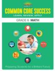 Common Core Success Grade 6 Math : Preparing Students for a Brilliant Future - Book