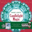 Candlelight Magic : Holiday Coloring and Crafts with Transparencies - Book