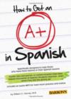 How to Get an A+ in Spanish with MP3 CD - Book
