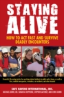 Staying Alive : How to Act Fast and Survive Deadly Encounters - eBook