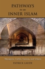 Pathways to an Inner Islam : Massignon, Corbin, Guenon, and Schuon - eBook
