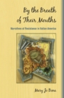 By the Breath of Their Mouths : Narratives of Resistance in Italian America - eBook