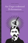 An Unprecedented Deformation : Marcel Proust and the Sensible Ideas - eBook